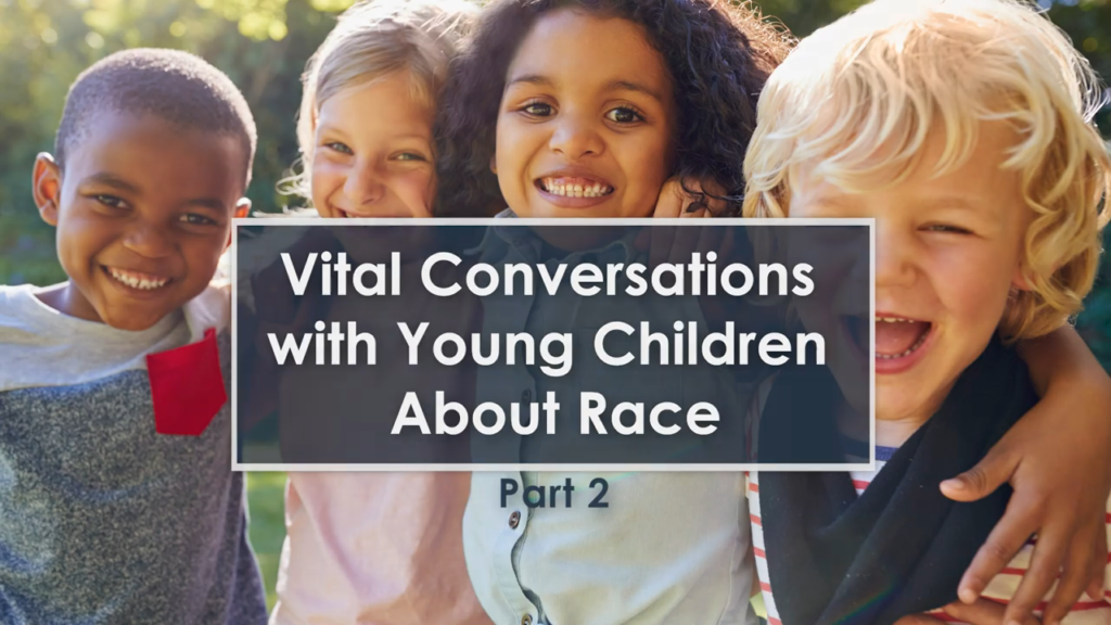 Vital Conversations With Young Children About Race: Part 2