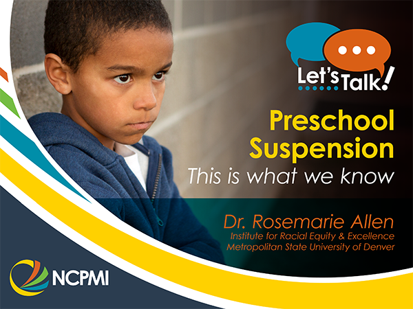 Let's Talk! Preschool Suspensions: This is What We Know