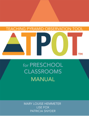 Teaching Pyramid Observation Tool (TPOT) for Preschool Classrooms