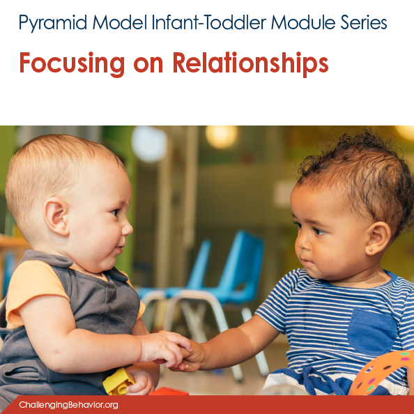 Infant-Toddler Module 2: Focusing on Relationships