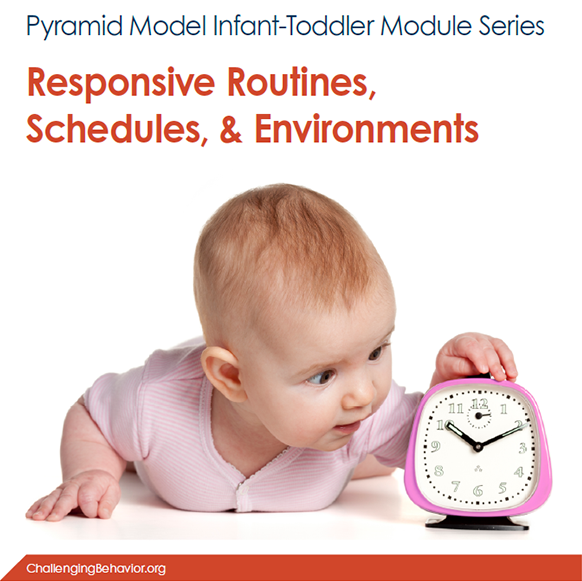 Infant-Toddler Module 3: Responsive Routines, Schedules, and Environments